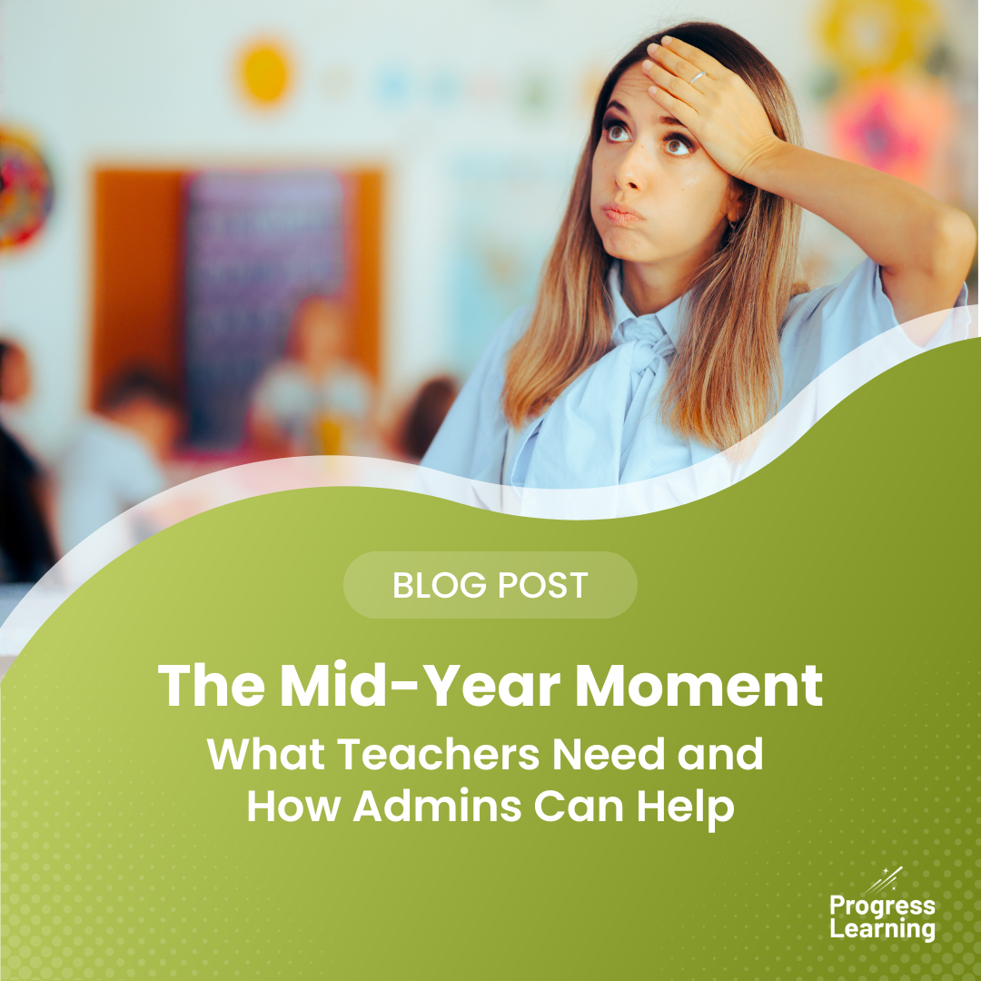 The Mid-Year Moment: What Teachers Need and How Admins Can Help
