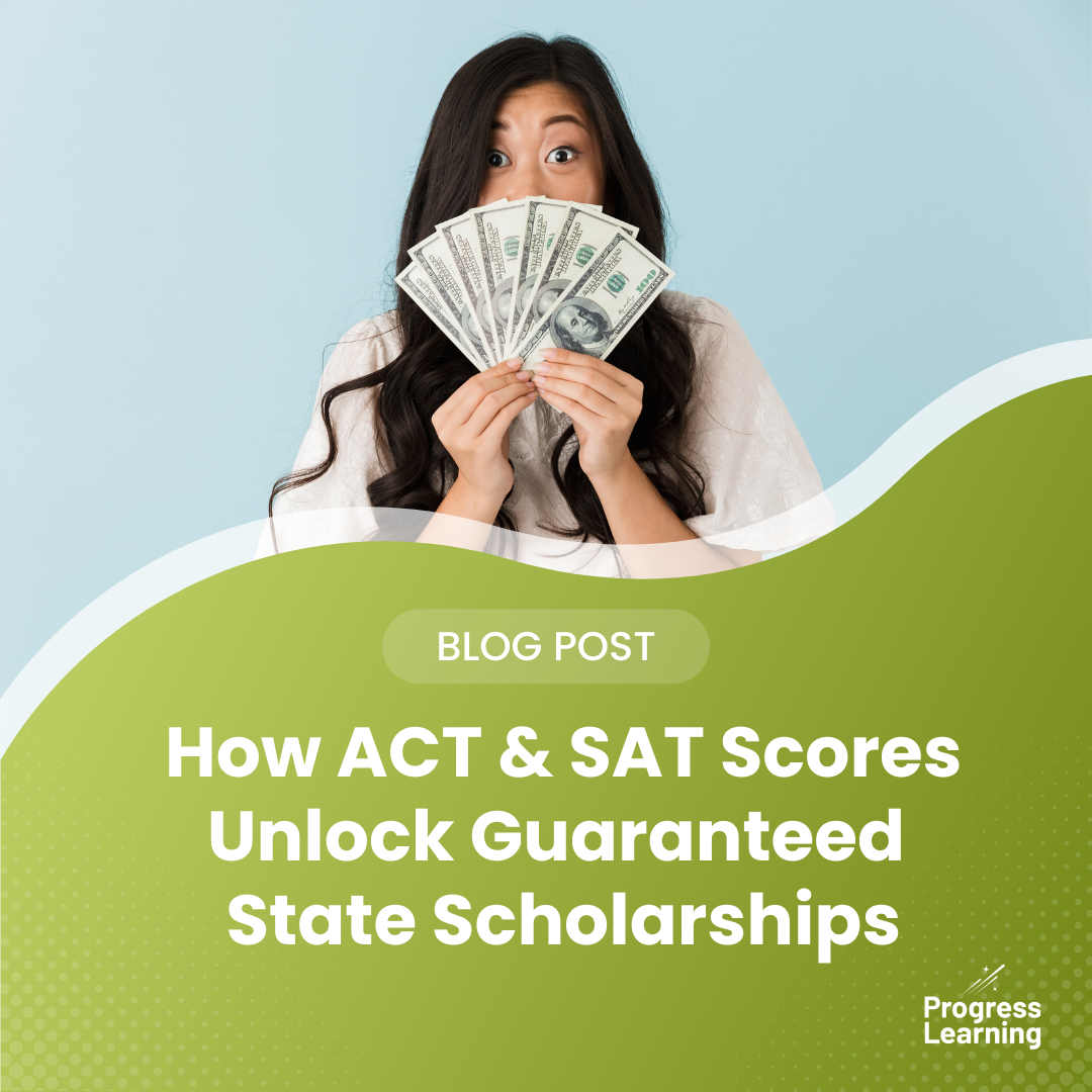 How ACT® & SAT® Scores Can Unlock State Scholarships