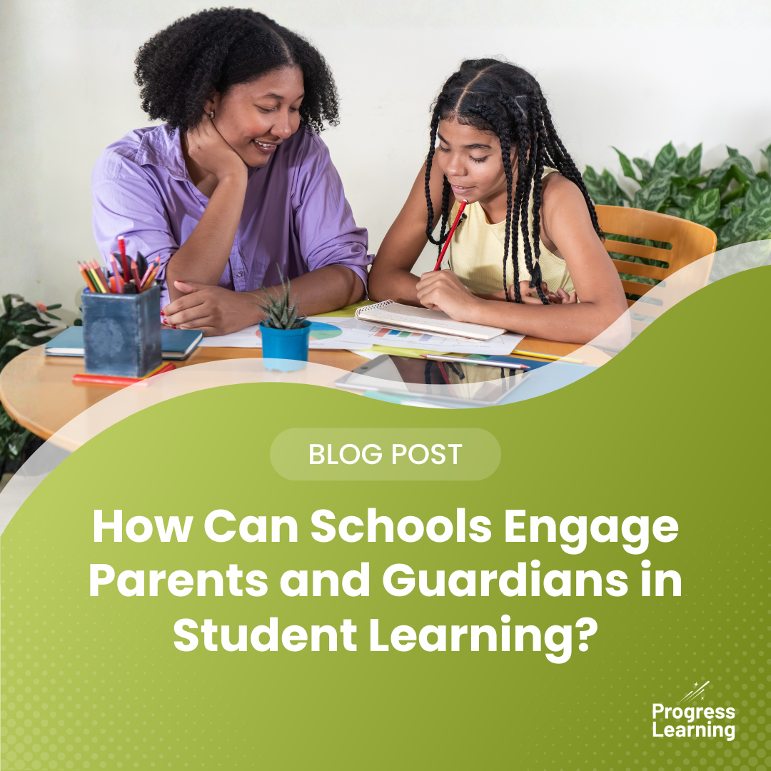 How Can Schools Engage Parents and Guardians in Student Learning?