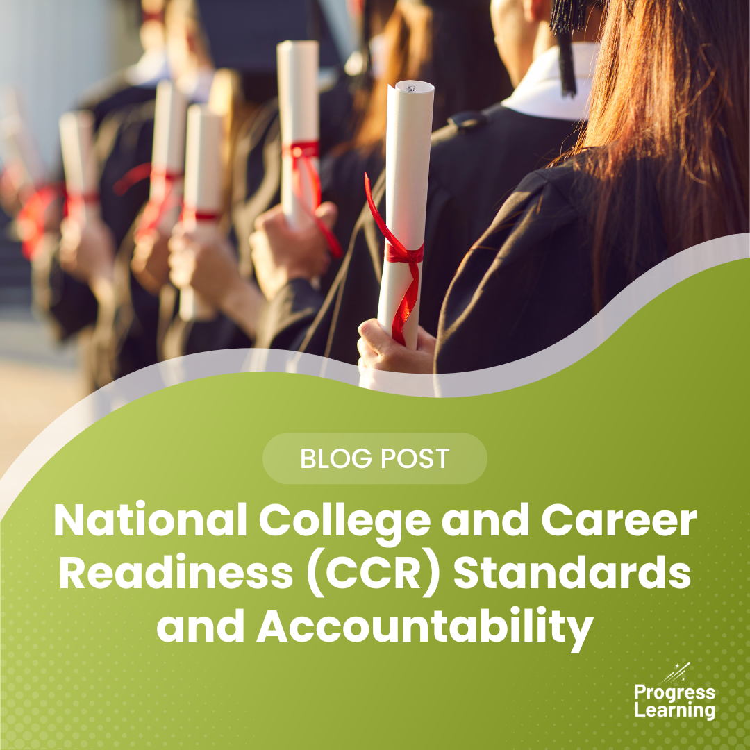 Featured Image for National College and Career Readiness (CCR) Standards and Accountability: What District Leaders Need to Know