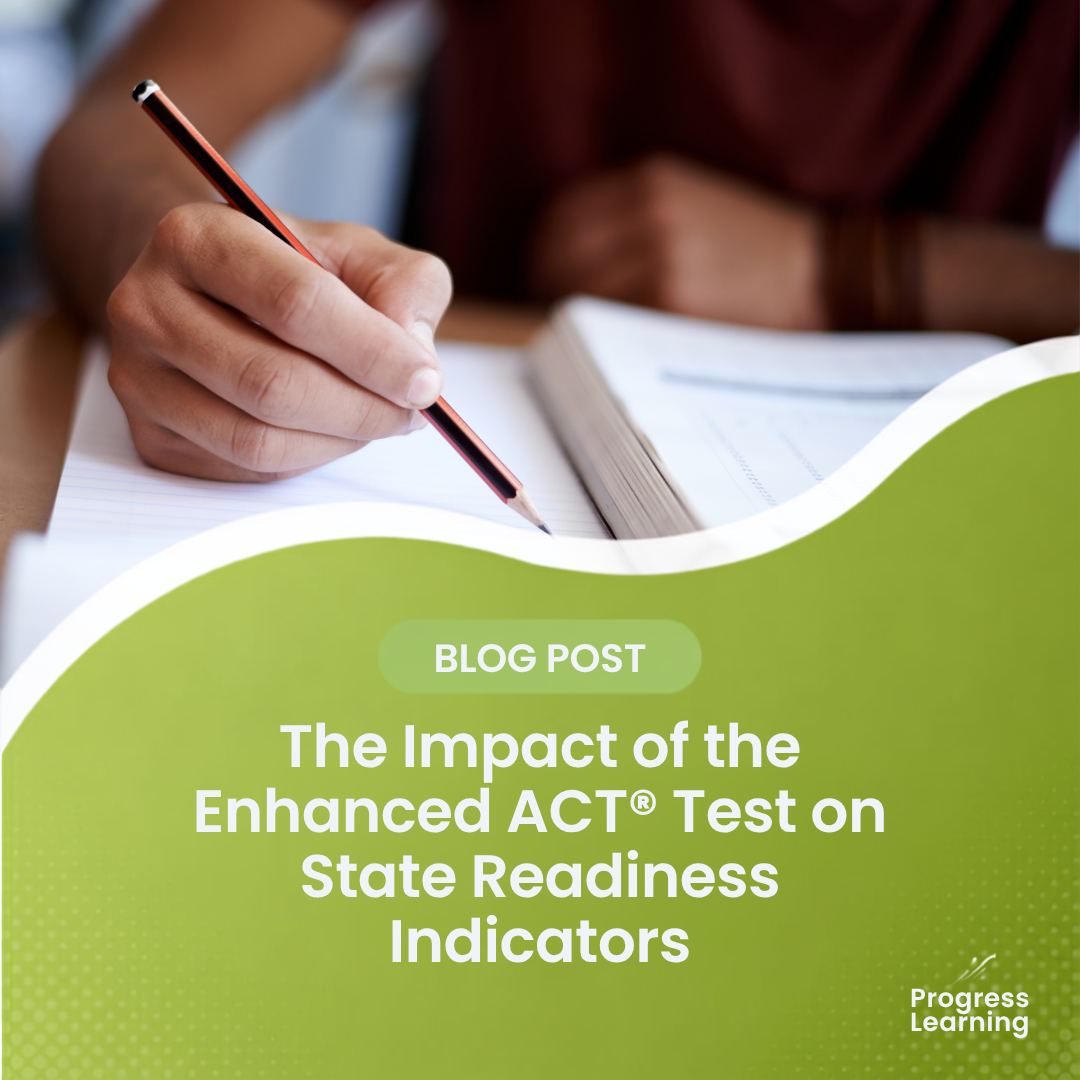 The Impact of the Enhanced ACT® Test on State Readiness Indicators