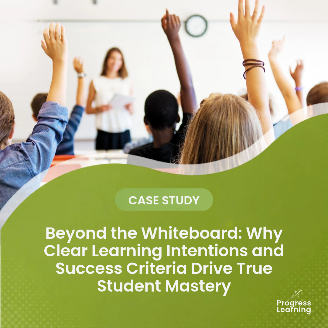 Featured Image for Beyond the Whiteboard: Why Clear Learning Intentions and Success Criteria Drive True Student Mastery
