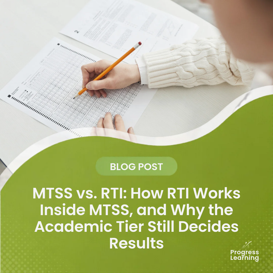 Featured Image for MTSS vs. RTI: How RTI Works Inside MTSS, and Why the Academic Tier Still Decides Results