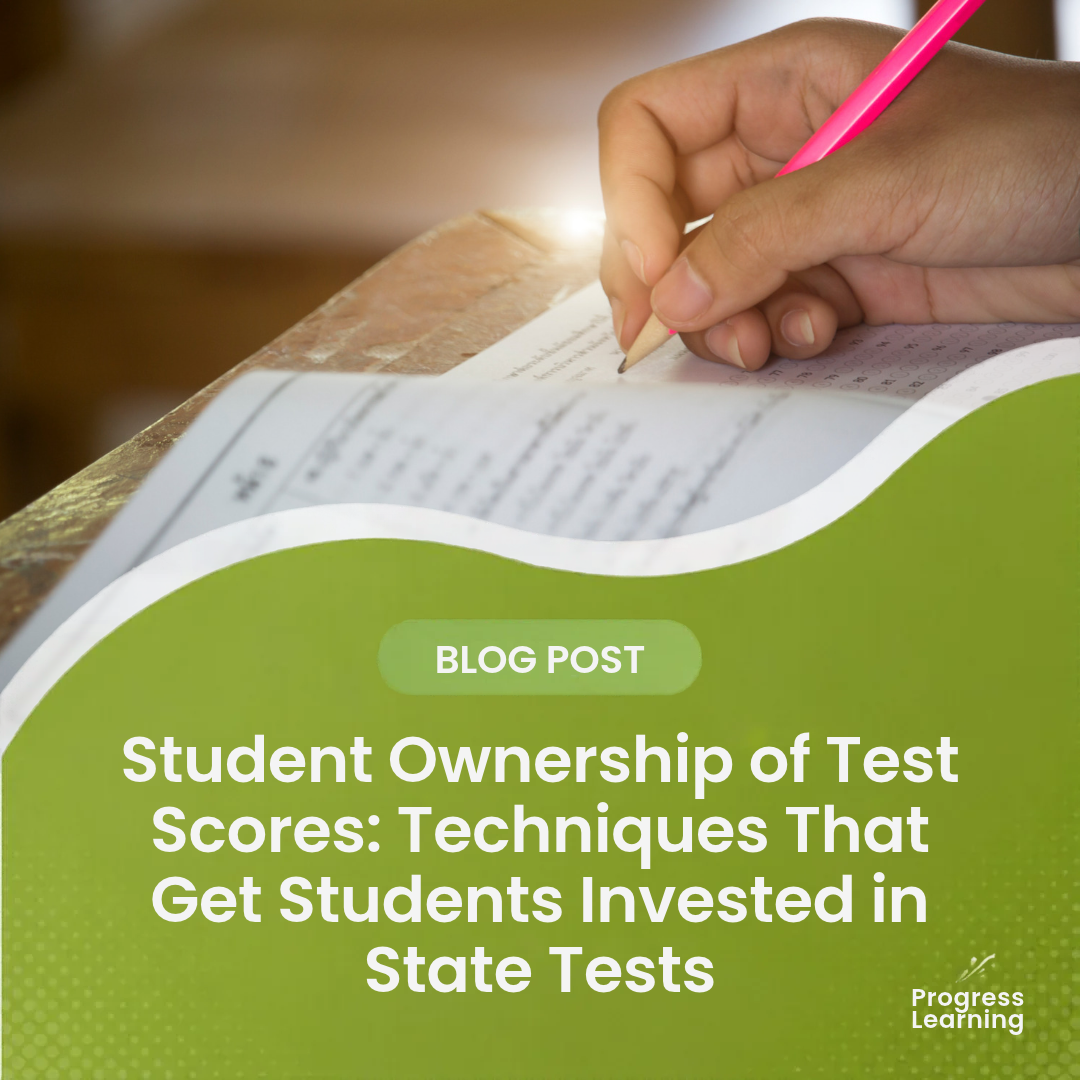 Student Ownership of Test Scores: Techniques That Get Students Invested in State Tests
